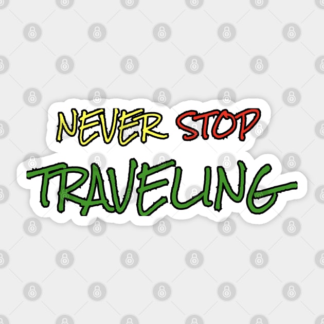 Never Stop Traveling Sticker by MrWho Design